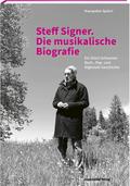 Steff Signer. Die musikalische Biografie