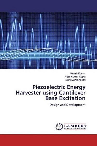Piezoelectric Energy Harvester using Cantilever Base Excitation
