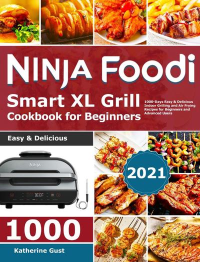 Ninja Foodi Smart XL Grill Cookbook for Beginners 2021