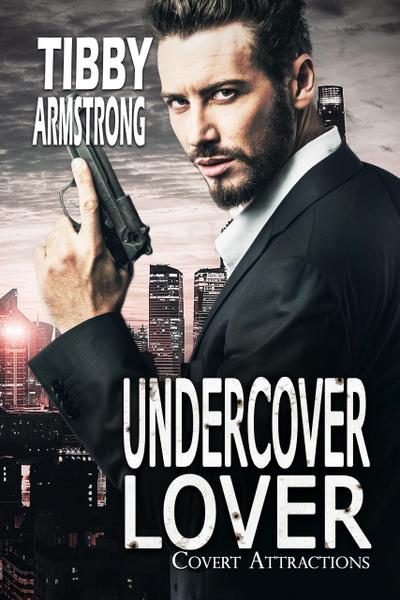 Undercover Lover (Covert Attractions, #2)