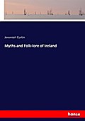Myths and Folk-lore of Ireland