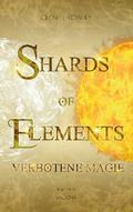 SHARDS OF ELEMENTS - Verbotene Magie (Band 1)