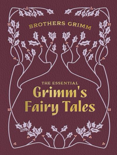 The Essential Grimm’s Fairy Tales