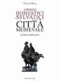 Animali domestici e selvatici in una città medievale