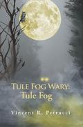 Tule Fog Wary