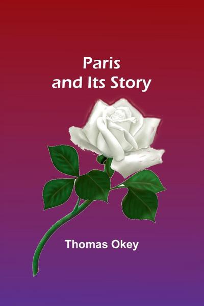 Paris and Its Story