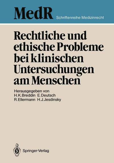 Rechtliche und ethische Probleme bei klinischen Untersuchungen am Menschen