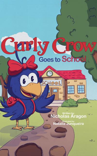 Curly Crow Goes to School (Curly Crow Children’s Book Series, #2)