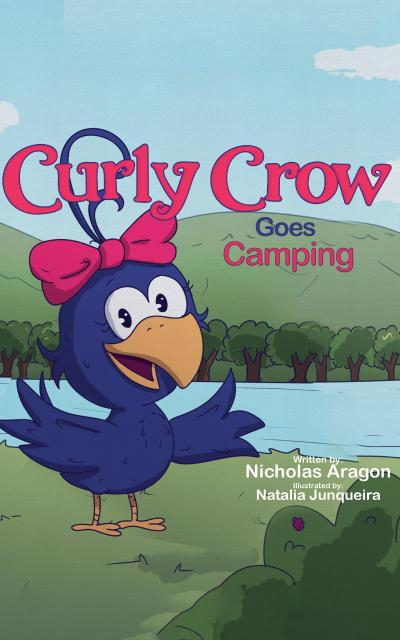 Curly Crow Goes Camping (Curly Crow Children’s Book Series, #1)