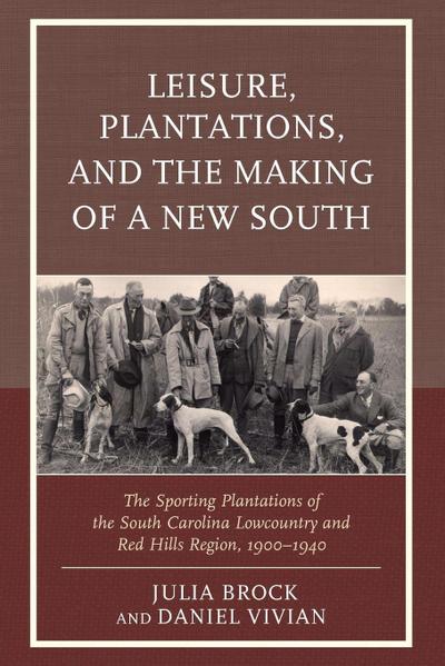 Leisure, Plantations, and the Making of a New South