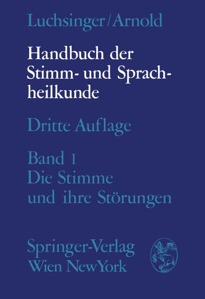 Handbuch der Stimm- und Sprachheilkunde: Erster Band: Die Stimme und ihre Störungen