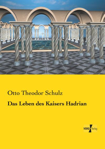 Das Leben des Kaisers Hadrian