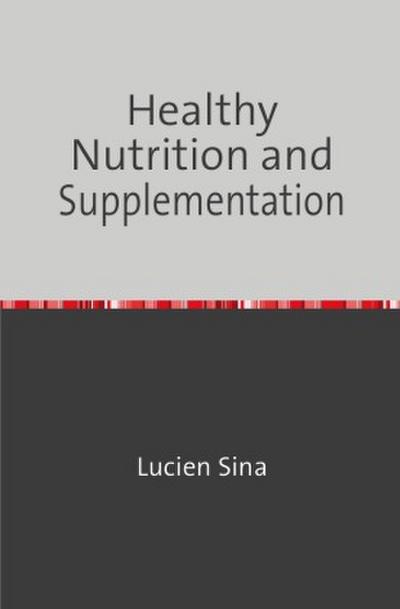 Healthy Nutrition and Supplementation
