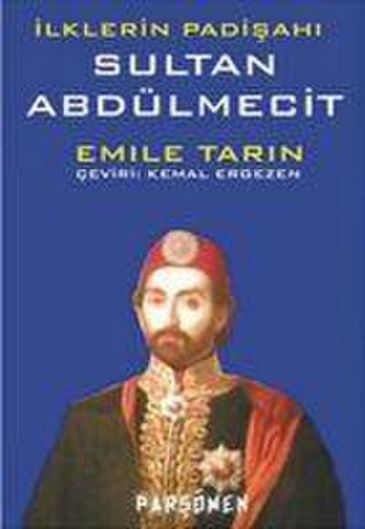 Ilklerin Padisahi Sultan Abdülmecit