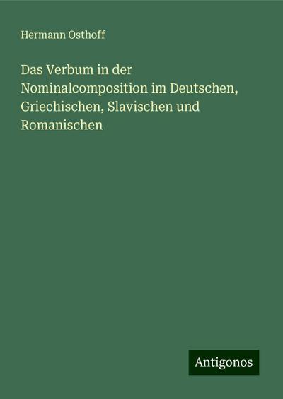Osthoff, H: Verbum in der Nominalcomposition im Deutschen, G