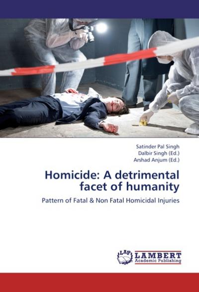 Homicide: A detrimental facet of humanity