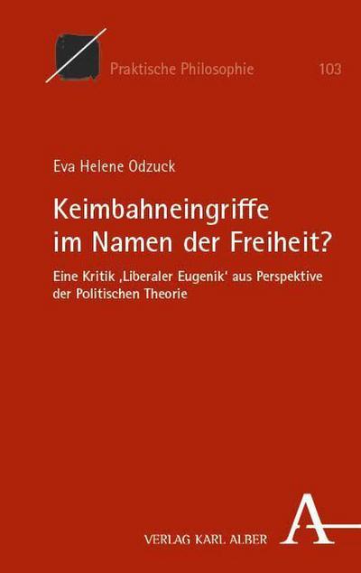 Keimbahneingriffe im Namen der Freiheit?