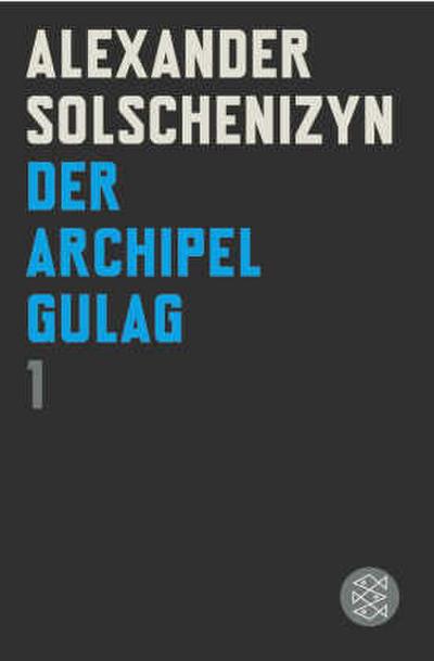 Der Archipel GULAG. Bd.1