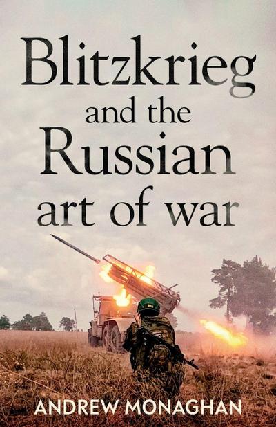 Blitzkrieg and the Russian Art of War
