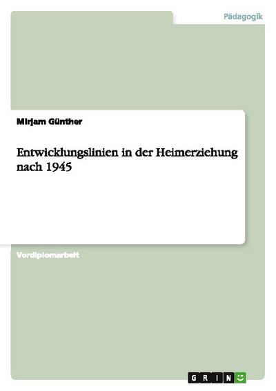 Entwicklungslinien in der Heimerziehung nach 1945