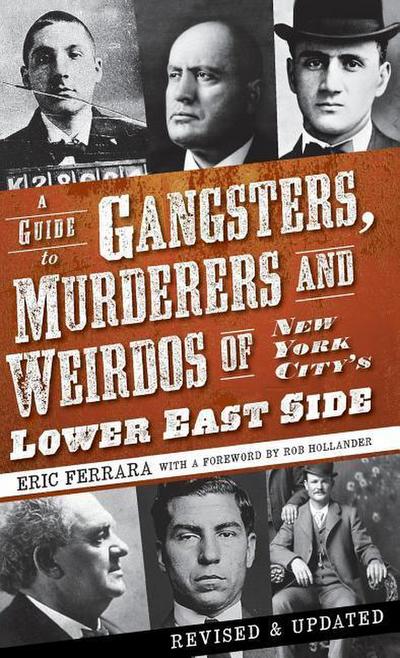 A Guide to Gangsters, Murderers and Weirdos of New York City’s Lower East Side