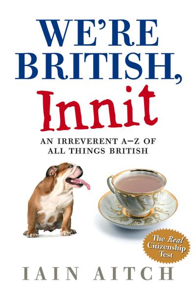 We’re British, Innit