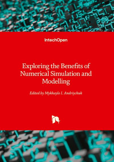 Exploring the Benefits of Numerical Simulation and Modelling