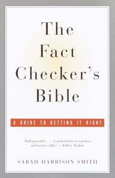 The Fact Checker’s Bible