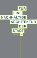 Für eine nachhaltige Architektur der Stadt