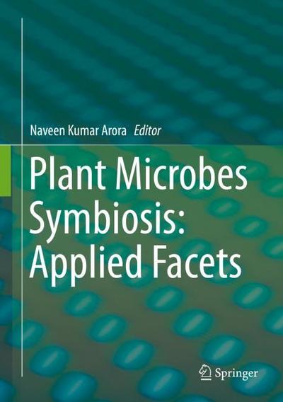 Plant Microbes Symbiosis: Applied Facets