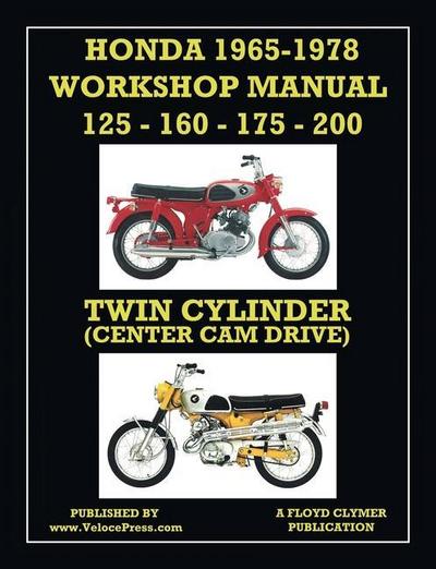 HONDA 1965-1978 WORKSHOP MANUAL 125cc, 160cc, 175cc & 200cc TWIN CYLINDER CENTER CAM DRIVE