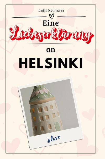 Eine Liebeserklärung an Helsinki