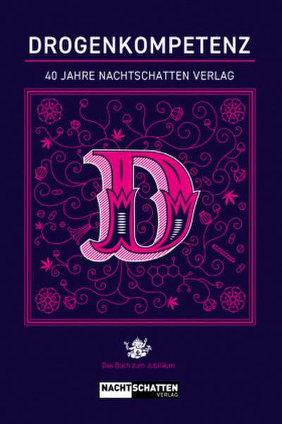 Drogenkompetenz - 40 Jahre Nachtschatten Verlag