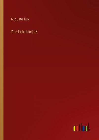 Die Feldküche