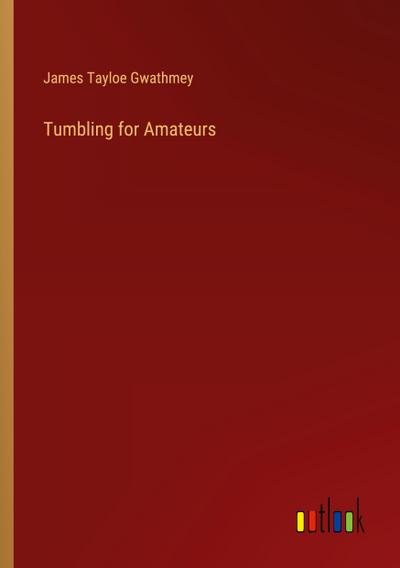 Tumbling for Amateurs
