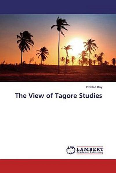 The View of Tagore Studies
