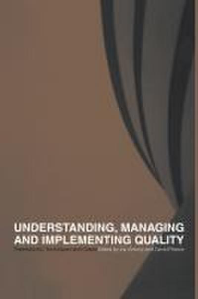 Understanding, Managing and Implementing Quality