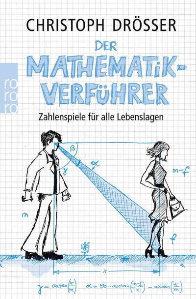 Der Mathematikverführer: Zahlenspiele für alle Lebenslagen