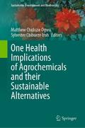 One Health Implications of Agrochemicals and their Sustainable Alternatives