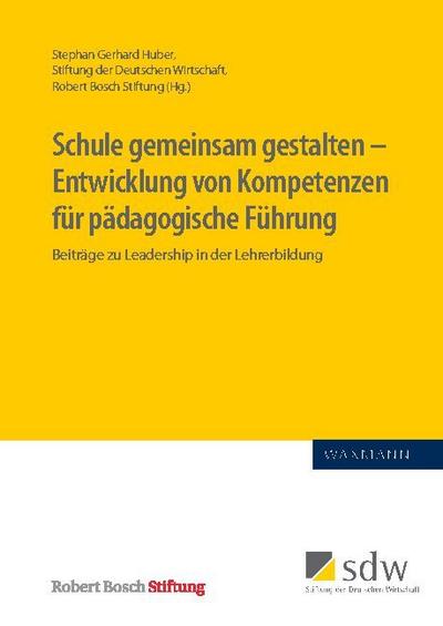 Schule gemeinsam gestalten - Entwicklung von Kompetenzen für pädagogische Führung