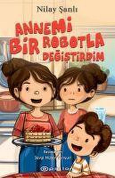 Annemi Bir Robotla Degistirdim