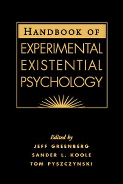 Handbook of Experimental Existential Psychology