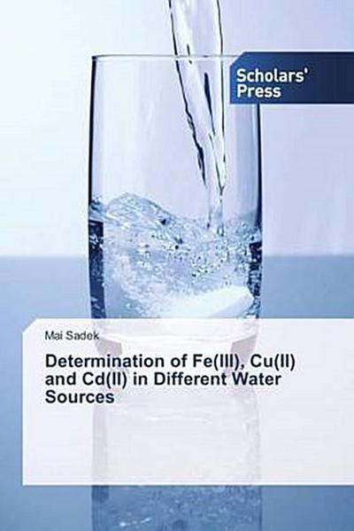 Determination of Fe(III), Cu(II) and Cd(II) in Different Water Sources