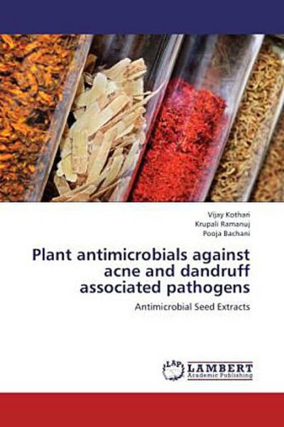 Plant antimicrobials against acne and dandruff associated pathogens