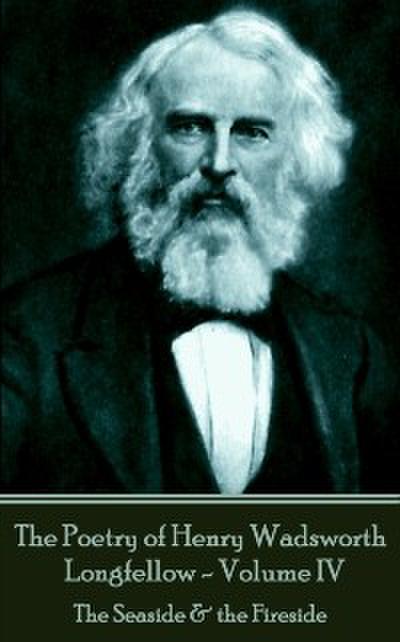 Poetry of Henry Wadsworth Longfellow - Volume IV