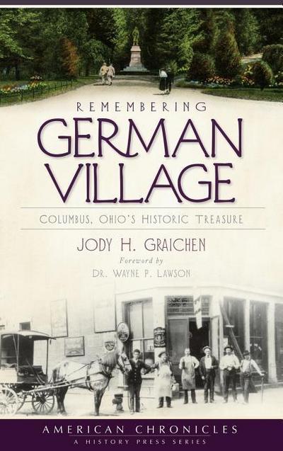 Remembering German Village: Columbus, Ohio’s Historic Treasure