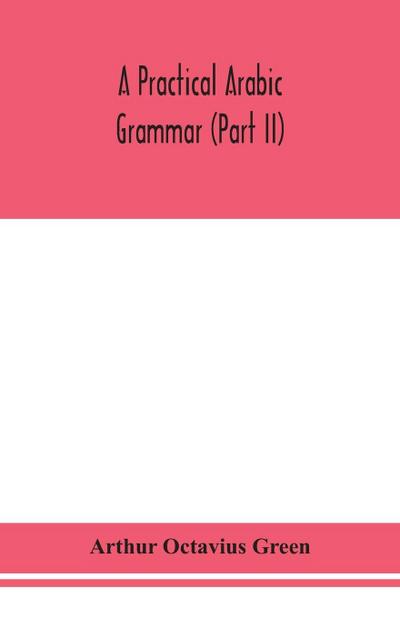 A practical Arabic grammar (Part II)