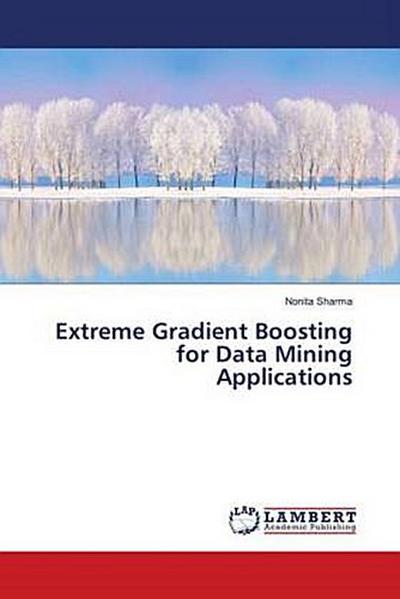 Extreme Gradient Boosting for Data Mining Applications