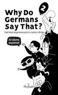 Why Do Germans Say That? Vol. 2 - German expressio