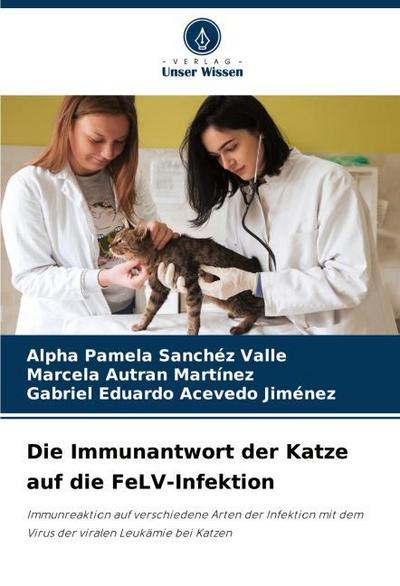 Die Immunantwort der Katze auf die FeLV-Infektion